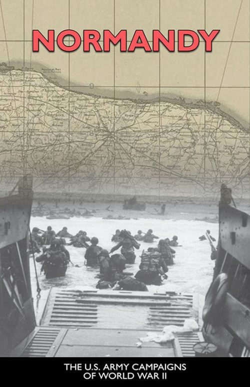 The U.S. Army Campaigns of Worry War II - Normandy - William M. Hammond